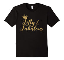 Fifty and Fabulous 50th Birthday Women Shirt - Gold Crown