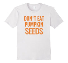 Don't Eat Pumpkin Seeds Pregnancy Announcement T-Shirt