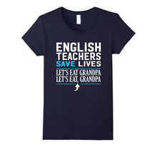 Gift Funny English Teachers Save Lives T-Shirt