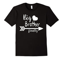 Finally, I Am Big Brother T-Shirt