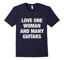 Love One Woman and Many Guitars T Shirt
