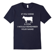 If You Were Cow I Would Remember Your Name Farmer Shirt
