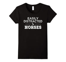 Easily Distracted by Horses Funny Horse Lover Gift T Shirt
