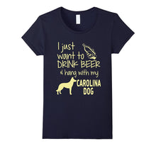 I Just Want to Drink Beer Hang With My Carolina Dog T-Shirt