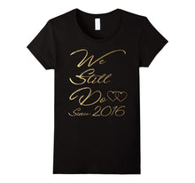 1st Wedding Anniversary Tshirt We Still Do Gifts for Couples
