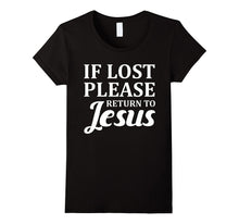 If Lost Please Return to Jesus T-Shirt