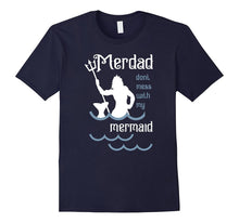 Mens Merdad Don't Mess With My Mermaid Funny Dad T Shirt