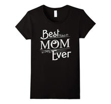 Best Mom Ever T-Shirt Sweet Gift Shirt