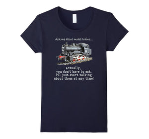 "Ask Me About Model Trains" Funny, Humorous T-Shirt