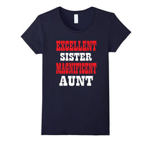 Excellent Sister Magnificent Aunt T- Shirts