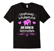 Elephant Whisperers Are Born in December T-Shirt