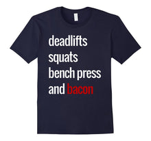 Deadlifts Squats Bench Press & Bacon T-Shirt