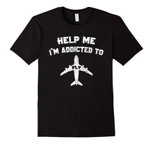 Help Me I'm Addicted to Fly Planes Pilot T-Shirt Funny