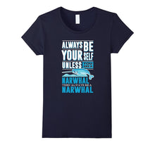 Funny Narwhal Tshirt, Always Be Yourself Narwhal Tshirt
