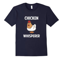 Funny Chicken Whisperer T-Shirt Pet Lover Zoo Farm Quote