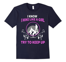 I Know I Hike Like a Girl Try to Keep Up Shirt Funny Hiking