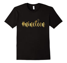 19th Birthday Shirt Gift Gold Hashtag Nineteen 19 Daughter