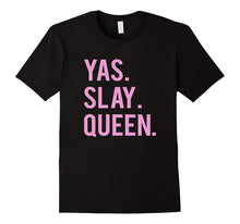 Cute Yas Slay Queen Quote Girls T-Shirt