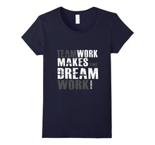 TeamWork Makes the Dream Work(Motivational T-Shirt)