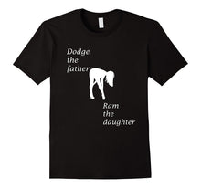 Dodge the Father Ram the Daughter Funny T-Shirt White