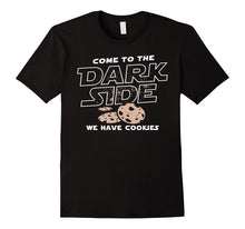 Come to the Dark Side We Have Cookies Shirt