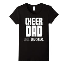 Cheer Dad. I Pay. She Cheers T Shirt