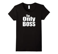 Funny Matching Coordination Family the Only Boss Tshirts