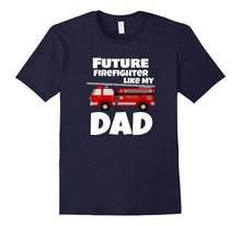 Future Firefighter Like My Dad Shirt With Fire Truck Graphic