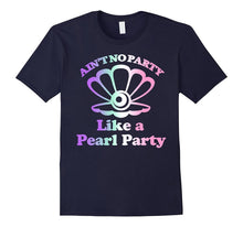 Ain't No Party Like a Pearl Party Consultant T-Shirt