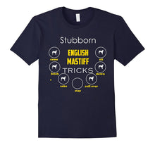 Stubborn English Mastiff Tricks - Funny T Shirt