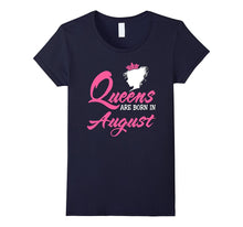 Queens Are Born in August Birthday Gift Shirt Ideas 2017