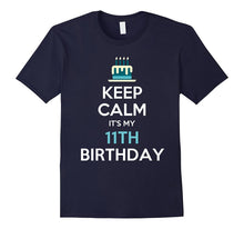 Keep Calm It's My 11th Birthday 11 Years Old T-Shirt