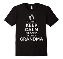 I Can't Keep Calm I'm Going to Be a Grandma T-Shirt