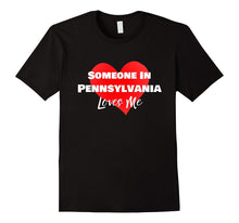 Someone in Pennsylvania Loves Me Long Distance Shirt