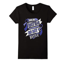 Her Battle Is My Battle Rectal Cancer Awareness T-Shirt