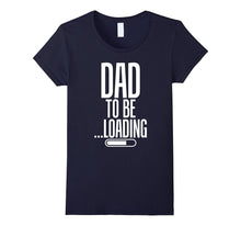 Dad to Be Loading First Time Dad Tshirt - Mens Funny Dad Tee