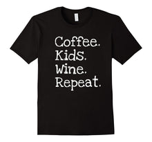 Coffee. Kids. Wine. Repeat. Funny Mom Dad Parent T-Shirt