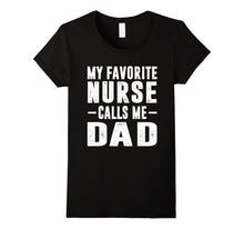 My Favorite Nurse Calls Me Dad T-Shirt