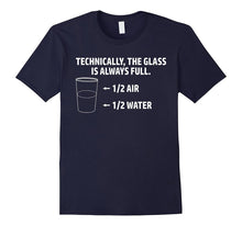 Technically the Glass Is Always Full Math Science T-Shirt