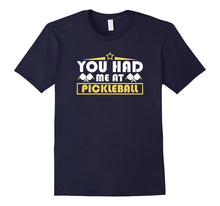 Funny Pickleball Shirt - You Had Me at Pickleball