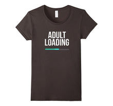 Adult Loading Tee Funny College Student Adulthood