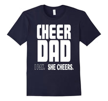Cheer Dad. I Pay. She Cheers T Shirt