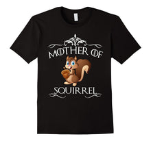 Mother of Squirrels T-Shirt Funny Gift Shirts