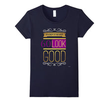 60th Birthday T Shirt Gift Damn I Make 60 Look Good