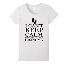 I Can't Keep Calm I'm Going to Be a Grandma T-Shirt Funny