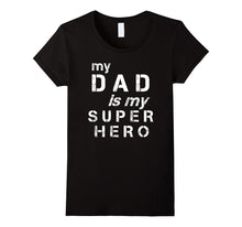 My Dad Is My Super Hero T-Shirt Father's Day Tee Shirt