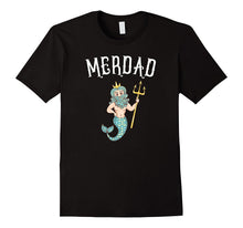 Merdad TShirt Father of a Mermaid Birthday TShirt