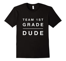 Cool and Funny Team 1st Grade Dude T-Shirt First Grade