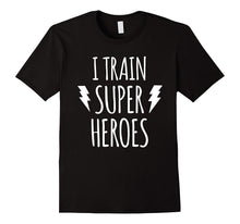 I Train Super Heroes T Shirt - Cute Mom Dad Shirt