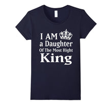 I Am a Daughter of the Most Hight King T-Shirt